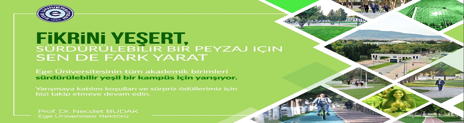 Ege Üniversitesinde “Fikrini Yeşert” yarışması düzenlenecek